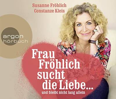 Frau Fröhlich sucht die Liebe ... und bleibt nicht lang allein von Argon